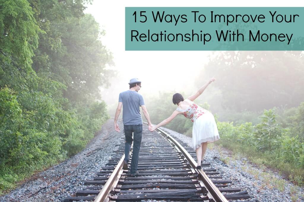 15 Ways To Improve Your Relationship With Money