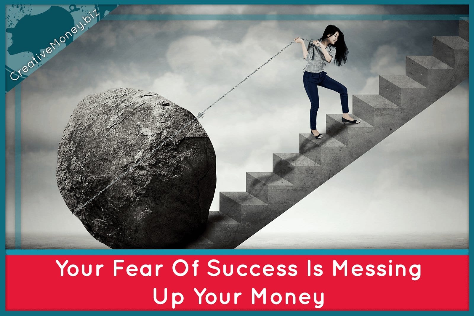 Your fear of success is messing up your money