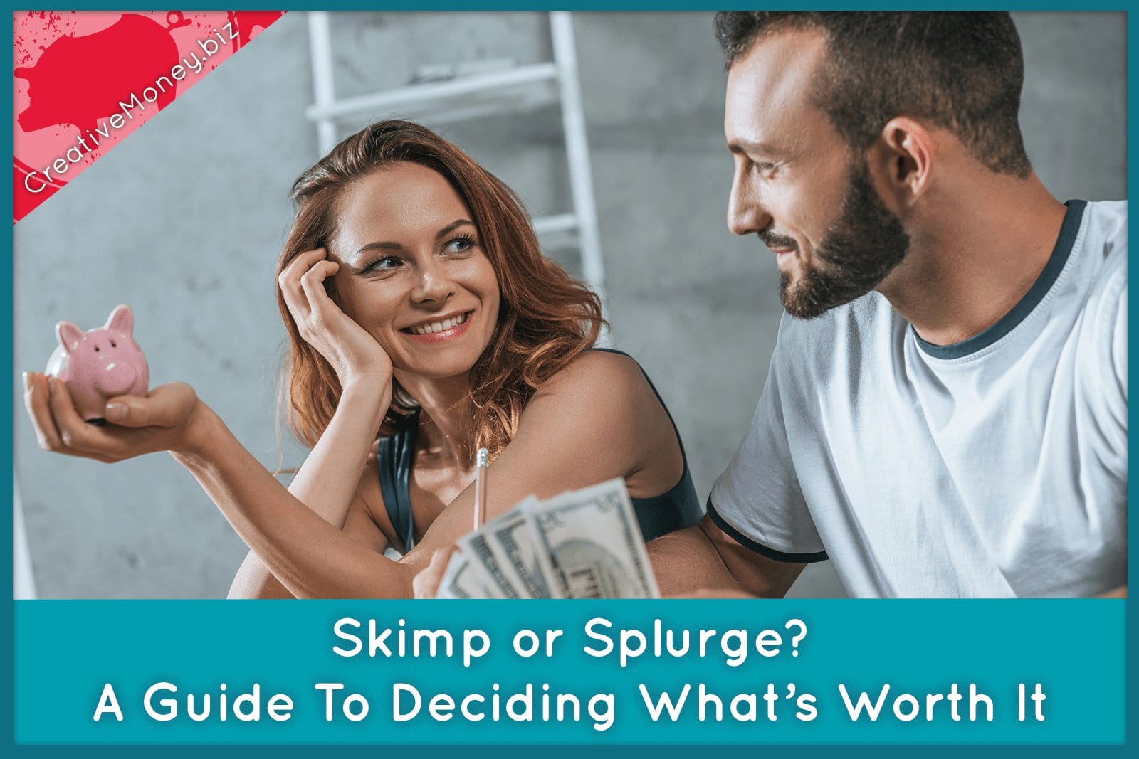 Skimp or Splurge? A Guide to Deciding What's Worth It