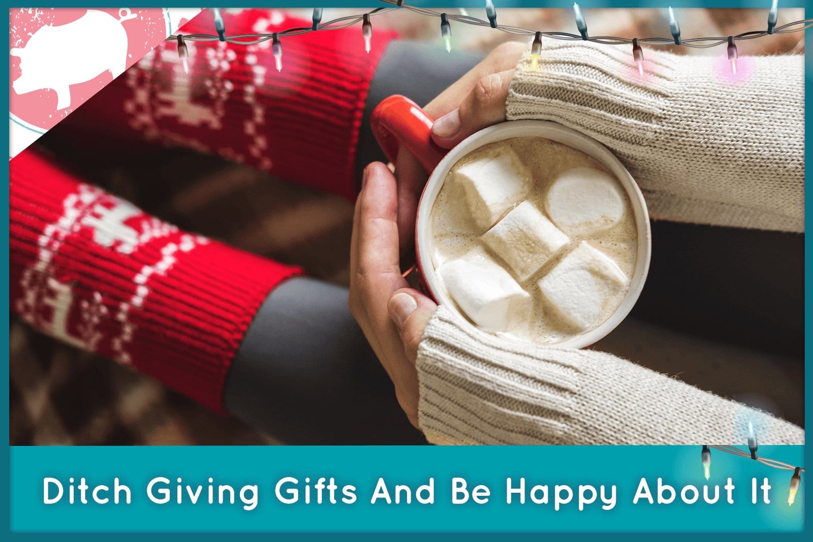 Ditch Giving Gifts and Be Happy About It
