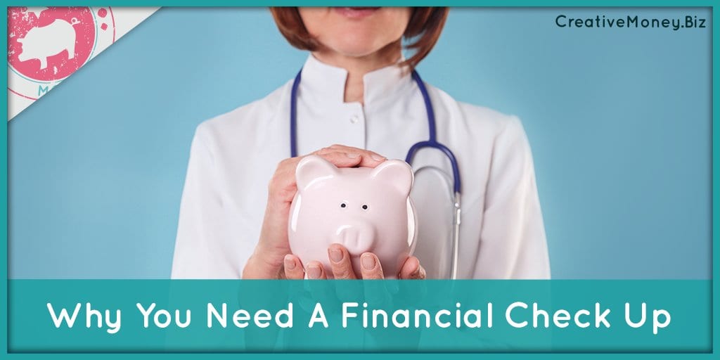 Why You Need A Financial Check Up Creative Money